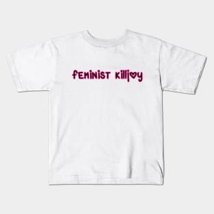 Feminist Killjoy Kids T-Shirt